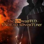 دانلود سریال The Unwanted Undead Adventurer